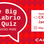 TEST YOUR CX KNOWLEDGE BY ENTERING THE CALABRIO BIG CX QUIZ!